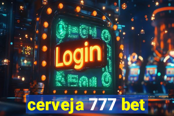 cerveja 777 bet